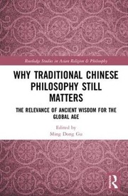 Front cover of Why Traditional Chinese Philosophy Still Matters by Ming Dong Gu