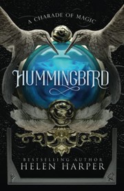 Cover of Hummingbird (A Charade of Magic #1) by Helen Harper