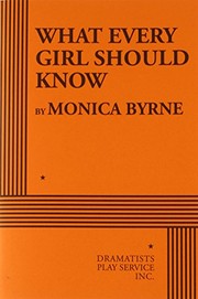 Front cover of What every girl should know by Monica Byrne