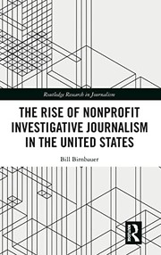 Cover of Rise of NonProfit Investigative Journalism in the United States by Bill Birnbauer