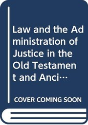 Cover of Law and the administration of justice in the Old Testament and ancient East by Hans Jochen Boecker