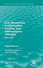 Front cover of U. S. Household Consumption, Income, and Demographic Changes by Philip Musgrove