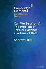 Front cover of Can We Be Wrong? the Problem of Textual Evidence in a Time of Data by Andrew Piper