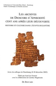 Front cover of Les archives de Dioscore d'Aphrodité cent ans après leur découverte by Colloque de Strasbourg (2005 Strasbourg, France)