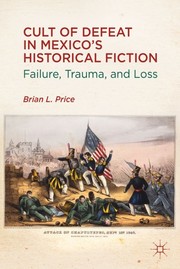 Cover of Cult of defeat in Mexico's historical fiction by Brian L. Price