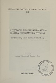 Front cover of La teologia morale nella storia e nella problematica attuale by Louis Bertrand Gillon