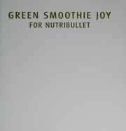 Front cover of Green Smoothie Joy for Nutribullet by Cressida Elias