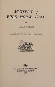 Front cover of Mystery of wild horse trap by Marian T. Place