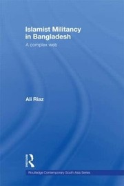 Front cover of Islamist militancy in Bangladesh by Ali Riaz