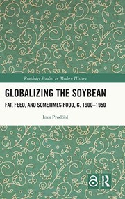 Cover of Globalizing the Soybean by Ines Prodöhl