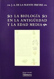 Front cover of La biología en la antigüedad y la Edad Media by J. A. de la Fuente