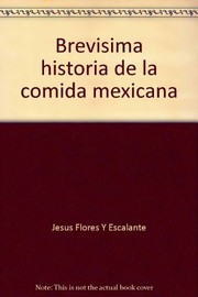 Front cover of Brevísima historia de la comida mexicana by Jesús Flores y Escalante
