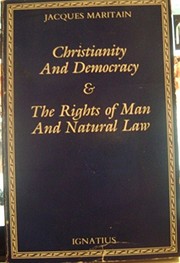 Front cover of Christianity and democracy ; and, The rights of man and natural law by Jacques Maritain