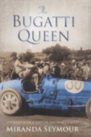 Cover of The Bugatti Queen by Miranda Seymour