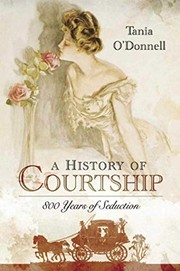 Front cover of A history of courtship by Tania O'Donnell