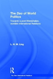 Front cover of Dao of World Politics by L. H. M. Ling