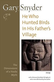 Front cover of He who hunted birds in his father's village by Gary Snyder