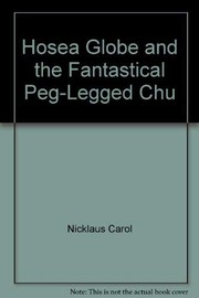 Front cover of Hosea Globe and the fantastical peg-legged Chu by Graydon Beeks