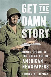 Front cover of "Get the Damn Story" by Thomas W. Lippman