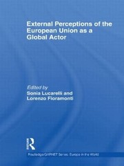 Cover of External perceptions of the European Union as a global actor by Sonia Lucarelli