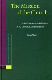 Front cover of The mission of the church in Paul's letter to the Philippians in the context of ancient Judaism by J. Patrick Ware