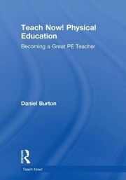 Cover of Teach Now! Physical Education by Daniel Burton