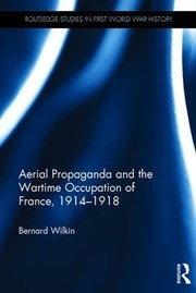 Cover of Aerial Propaganda and the Wartime Occupation of France, 1914-18 by Bernard Wilkin