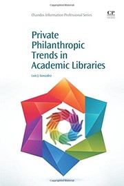 Front cover of Private philanthropic trends in academic libraries by Gonzalez, Luis J. (Library administrator)