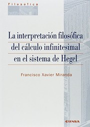 Front cover of La interpretación filosófica del cálculo infinitesimal en el sistema de Hegel by Francisco Xavier Miranda