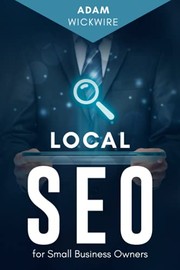 Front cover of Local SEO for Small Business Owners by Adam Wickwire