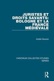 Front cover of Juristes et droits savants, Boulogne et la France médiévale by André Gouron
