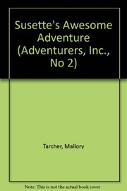 Front cover of Susette's Awesome Adventure (Adventurers, Inc., No 2) by Mallory Tarcher