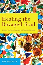 Front cover of Healing the ravaged soul by Sue Magrath