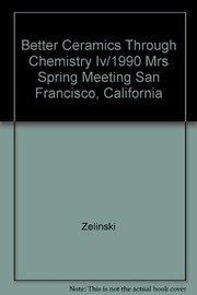 Front cover of Better ceramics through chemistry IV by Zelinski