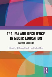 Front cover of Trauma and Resilience in Music Education by Deborah Bradley