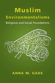 Cover of Muslim Environmentalisms by Anna M. Gade