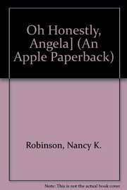 Front cover of Oh Honestly, Angela! by Nancy K. Robinson