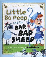 Front cover of Little Bo Peep and her bad, bad sheep by A. L. Wegwerth