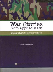 Front cover of War Stories From Applied Math (Undergraduate Consultancy Projects) (MMA Notes #71) by Robert Fraga