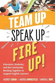 Cover of Team up, Speak up, Fire up! Educators, Students, and the Community Working Together to Support English Learners by Audrey Cohan