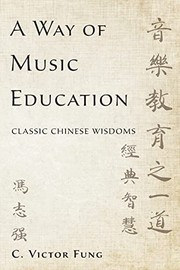 Front cover of Way of Music Education by C. Victor Fung
