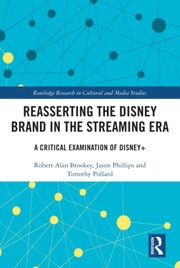 Front cover of Reasserting the Disney Brand in the Streaming Era by Robert Alan Brookey