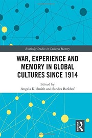 Front cover of War Experience and Memory in Global Cultures Since 1914 by Angela K. Smith
