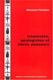 Front cover of Islamistes, apologistes et libres penseurs by Ghassan Finianos