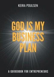 Front cover of God is My Business Plan by Keira Poulsen