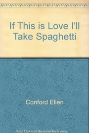 Front cover of If This Is Love, I'll Take Spaghetti by Ellen Conford