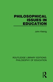 Front cover of Philosophical issues in education by John Kleinig