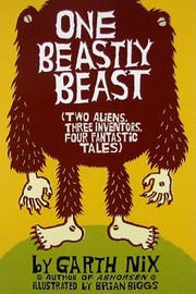 Front cover of One Beastly Beast by Garth Nix