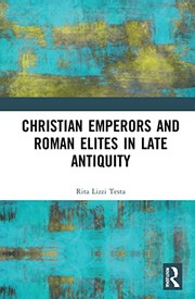 Front cover of Christian Emperors and Roman Elites in Late Antiquity by Rita Lizzi Testa