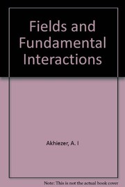 Front cover of Fields & Fundamental Interactions by A. I. Akhiezer